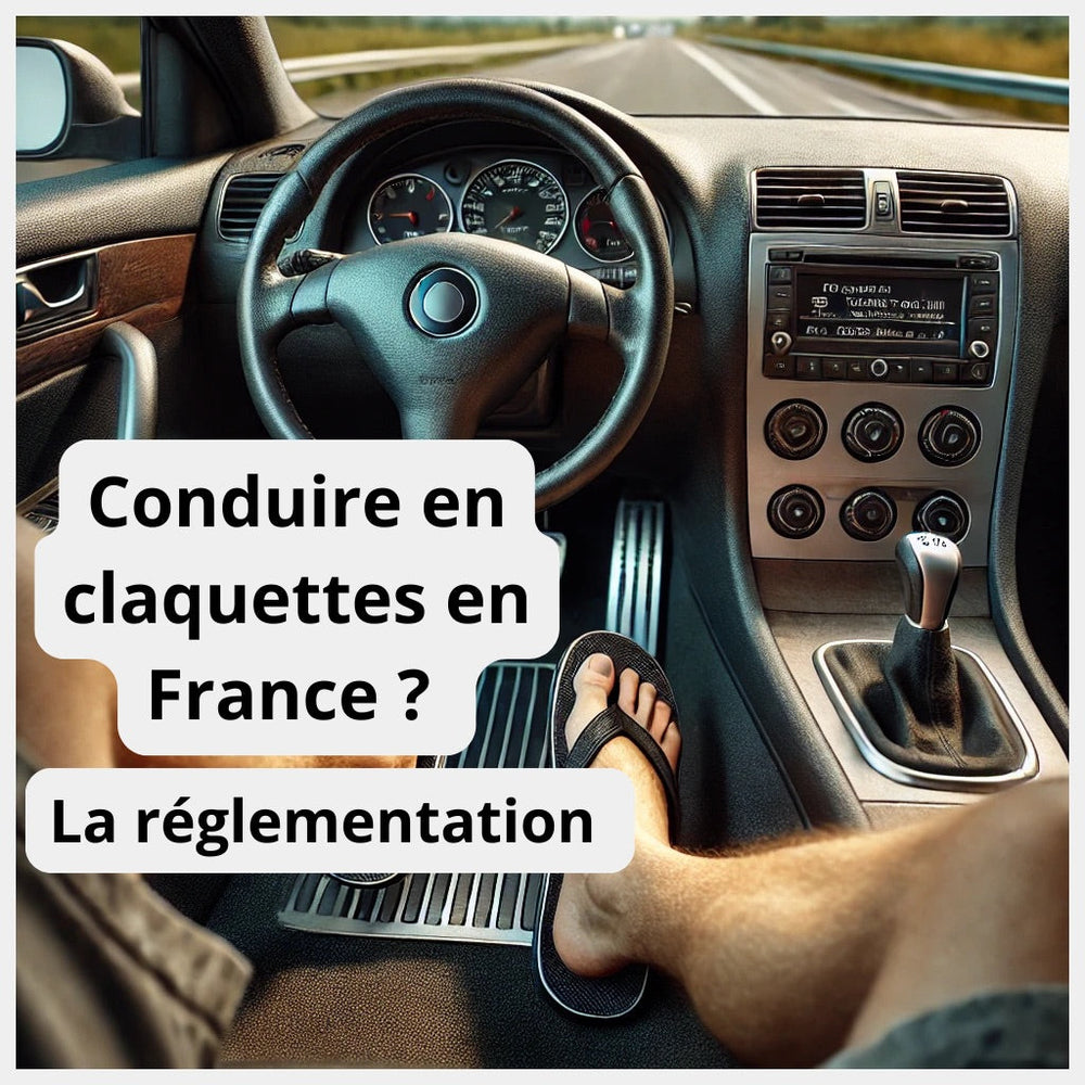Conduire en claquette en france ? La réglementation